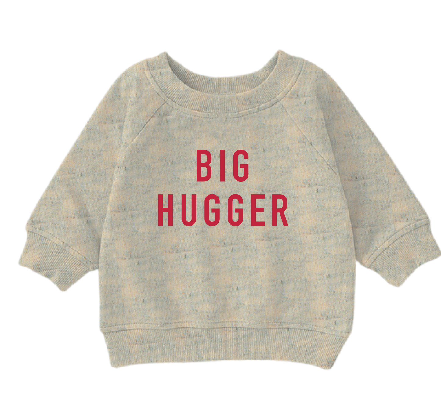 Big Hugger Sweatshirt