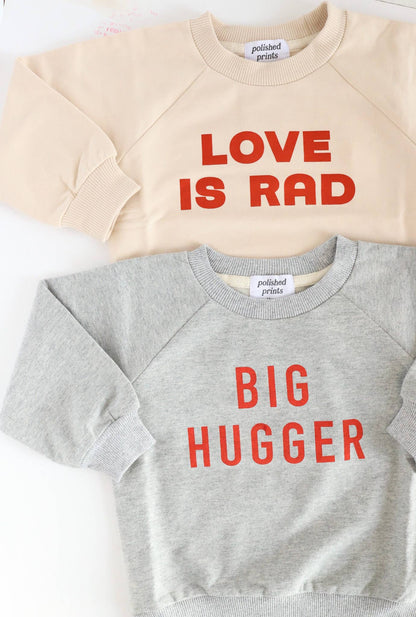 Big Hugger Sweatshirt